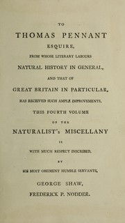 Cover of: The naturalists' miscellany - vol. 4: or Coloured figures of natural objects; drawn and described immediately from nature.