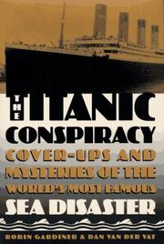 Cover of: The Titanic conspiracy: cover-ups and mysteries of the world's most famous sea disaster