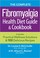 Cover of: The Complete Fibromyalgia Health, Diet Guide & Cookbook