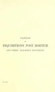 Cover of: Calendar of Inquisitions Post-mortem and Other Analogous Documents Preserved in the Public Record Office