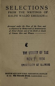 Cover of: Selections from the writings of Ralph Waldo Emerson ; arranged under the days of the year, and accompanied by memoranda of anniversaries of noted events and of the birth or death of famous men and women.