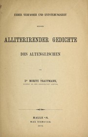 Cover of: Ueber Verfasser und Entstehungszeit einiger alliterirender Gedichte des Altenglischen