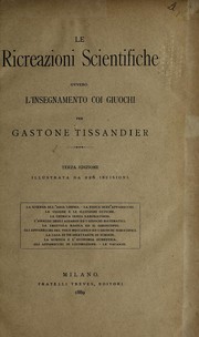 Cover of: Le ricreazioni scientifiche, ovvero, L'insegnamento coi giuochi by Gaston Tissandier