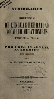 Cover of: Symbolarum ad doctrinam de linguae Hebraicae vocalium mutationibus by Mauritius Drechsler