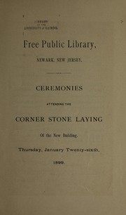 Cover of: Ceremonies attending the corner stone laying of the new building, Thursday, January twenty-sixth, 1899 by Newark Public Library