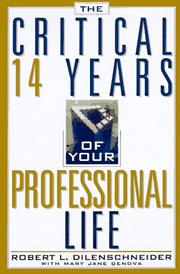 Cover of: The critical 14 years of your professional life | Robert L. Dilenschneider