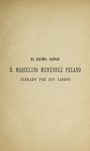 Cover of: El Excmo. Señor D. Marcelino Menendez Pelayo, Juzgado por sus libros -: Errores, citas, traducciones herejias de la época visigoda