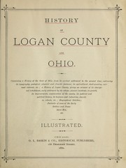 Cover of: History of Logan County and Ohio: containing a history of the state of Ohio, from its earliest settlement to the present time ... a history of Logan County, giving an account of its aboriginal inhabitants ... biographical sketches, portraits of some of the early settlers and prominent men, etc