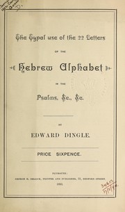 Cover of: The typal use of the 22 letters of the Hebrew alphabet in the Psalms, [etc.] by Edward Dingle