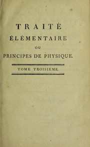 Cover of: Trait©♭ ©♭l©♭mentaire, ou principes de physique. Fond©♭s sur les connoissances les plus certaines, tant anciennes que modernes, & confirm©♭s par l'exp©♭rience by Mathurin-Jacques Brisson