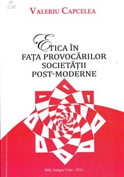 Etica în faţa provocărilor societăţii post-moderne by Valeriu Capcelea