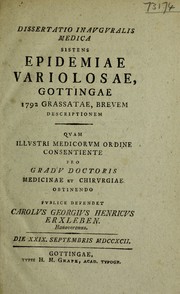 Cover of: Dissertatio inauguralis medica sistens epidemiae variolosae, Gottingae 1792 grassatae, brevem descriptionem ... by Karl Georg Heinrich Erxleben