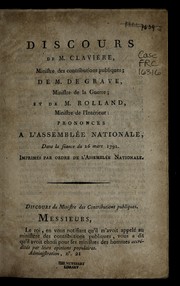 Cover of: Discours de M. Clavie  re, ministre des contributions publiques, de M. de Grave, ministre de la guerre, et de M. Rolland, ministre de l'inte rieur: prononce s a   l'Assemble e nationale, dans la se ance du 26 mars 1792