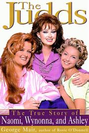 Cover of: The Judds: The True Story of Naomi, Wynonna, and Ashley