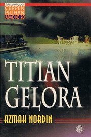 Cover of: Titian Gelora: Siri Kumpulan Cerpen Pilihan Abad-20