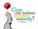 Cover of: Can one balloon make an elephant fly?