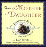 Cover of: From mother to daughter: thoughts and advice on life, love, and marriage