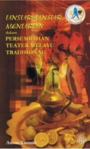 Cover of: Unsur-Unsur Menurun Dalam Persembahan Teater Melayu Tradisional by Amran Kasimin.