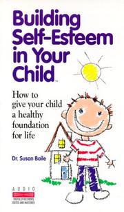 Building Self-Esteem in Your Child by Susan Baile
