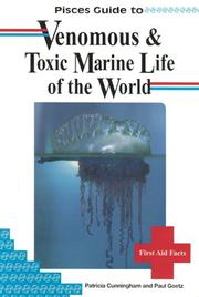 Pisces guide to venomous & toxic marine life of the world by Patricia Marr Cunningham