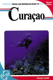 Cover of: Diving and snorkeling guide to Curaçao by George S. Lewbel