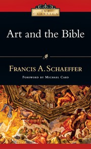 Cover of: Art and the Bible by Francis A. Schaeffer