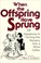 Cover of: When the offspring have sprung