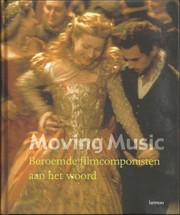 Cover of: Moving Music: Beroemde filmcomponisten aan het woord