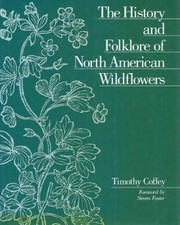 Cover of: The history and folklore of North American wildflowers by Timothy Coffey