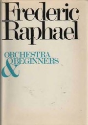 Cover of: Orchestra & beginners. by Raphael, Frederic