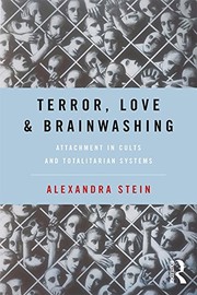 Cover of: Terror, Love and Brainwashing: Attachment in Cults and Totalitarian Systems
