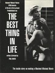 Cover of: The best thing in life: the inside story on making a Maximal Minimal movie