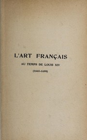 Cover of: L' art français au temps de Louis XIV (1661-1690)