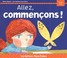 Cover of: Allez, commençons !