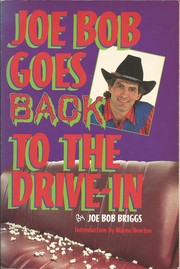 Joe Bob goes back to the drive-in by Joe Bob Briggs