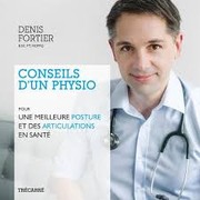 Cover of: Conseils d'un physio : pour une meilleure posture et des articulations en sante
