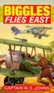 Cover of: BIGGLES FLIES EAST (RED FOX OLDER FICTION)