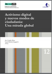 Activismo digital y nuevos modos de ciudadanía by José Candón Mena, Lucía Benítez Eyzaguirre