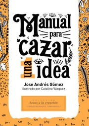 Cover of: Manual para cazar una idea.