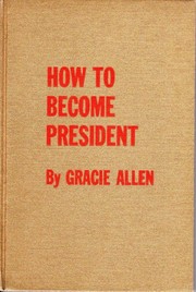 How to Become President by Gracie Allen, Charles Lofgren, Charles Palmer