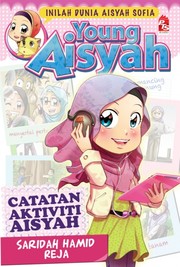Cover of: Young Aisyah: Catatan Aktiviti Aisyah