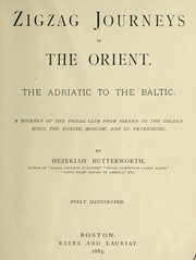 Cover of: Zigzag journeys in the Orient: the Adriatic to the Baltic : a journey of the Zigzag Club from Vienna to the Golden Horn, the Euxine, Moscow, and St. Petersburg