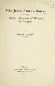 Cover of: Miss Janet Ann Galloway: and the higher education of women in Glasgow