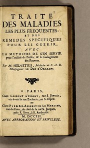 Traité des maladies les plus frequentes; et des remedes specifiques pour les guerir by Jean-Adrien Helvétius