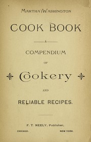 Cover of: Martha Washington cook book: a compendium of cookery and reliable recips
