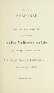 Cover of: Salve ! et vale !: Response by Jos. B. Cumming to the toast : "New ideas, new departures, new south" at th 74th annual dinner of the New England society of Charleston, S.C., December 22d, 1893
