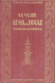 Cover of: La mujer, alma del hogar by Celia de Luengo