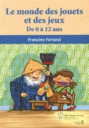 Cover of: Le monde des jouets et des jeux: De 0 à 12 ans