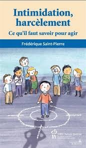 Cover of: Intimidation, harcèlement: Ce qu'il faut savoir pour agir by Frédérique Saint-Pierre