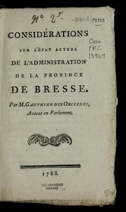 Conside rations sur l'e tat actuel de l'administration de la province de Bresse by Antoine-Franc ʹois Gauthier des Orcie  res